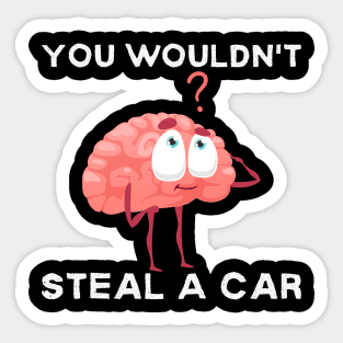 You Wouldn't Steal Sticker